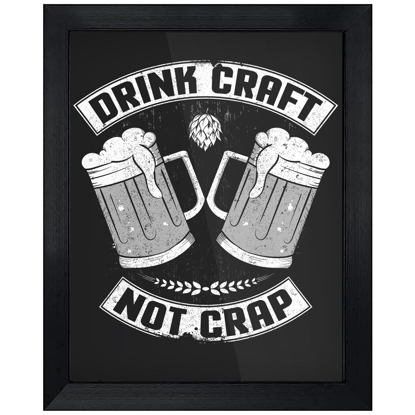 Drink Craft Not Crap Funny Craft Beer Snob 8"x10" Wall Art Print
