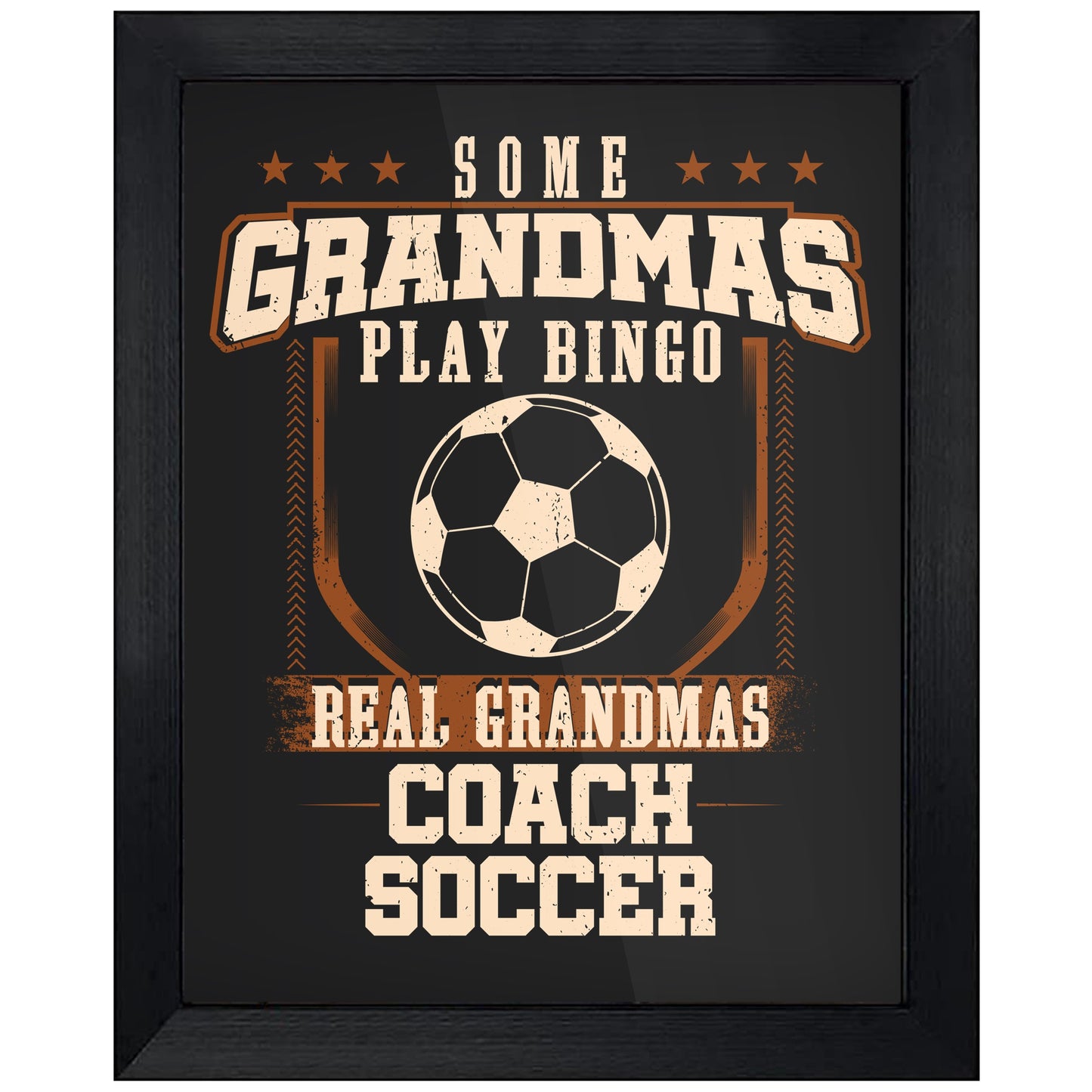 Some Grandmas Play Bingo Real Grandmas Coach Soccer  8"x10" Wall Art Print
