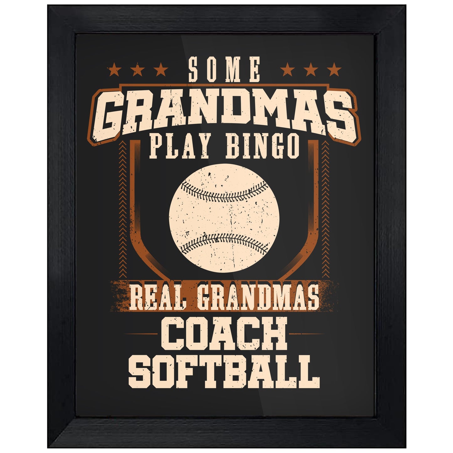 Some Grandmas Play Bingo Real Grandmas Coach Softball  8"x10" Wall Art Print