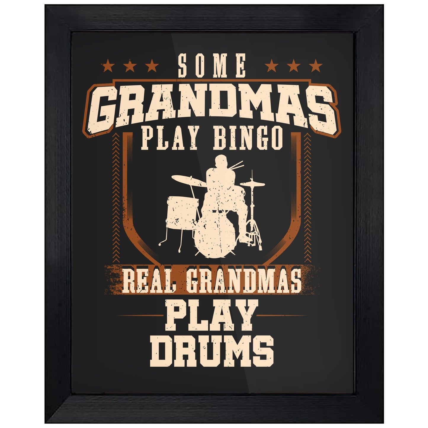 Some Grandmas Play Bingo Real Grandmas Play Drums  8"x10" Wall Art Print