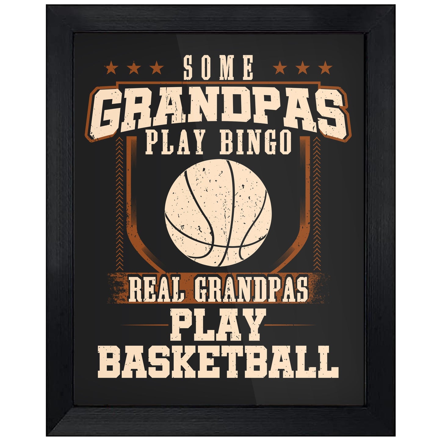 Some Grandpas Play Bingo Real Grandpas Play Basketball  8"x10" Wall Art Print