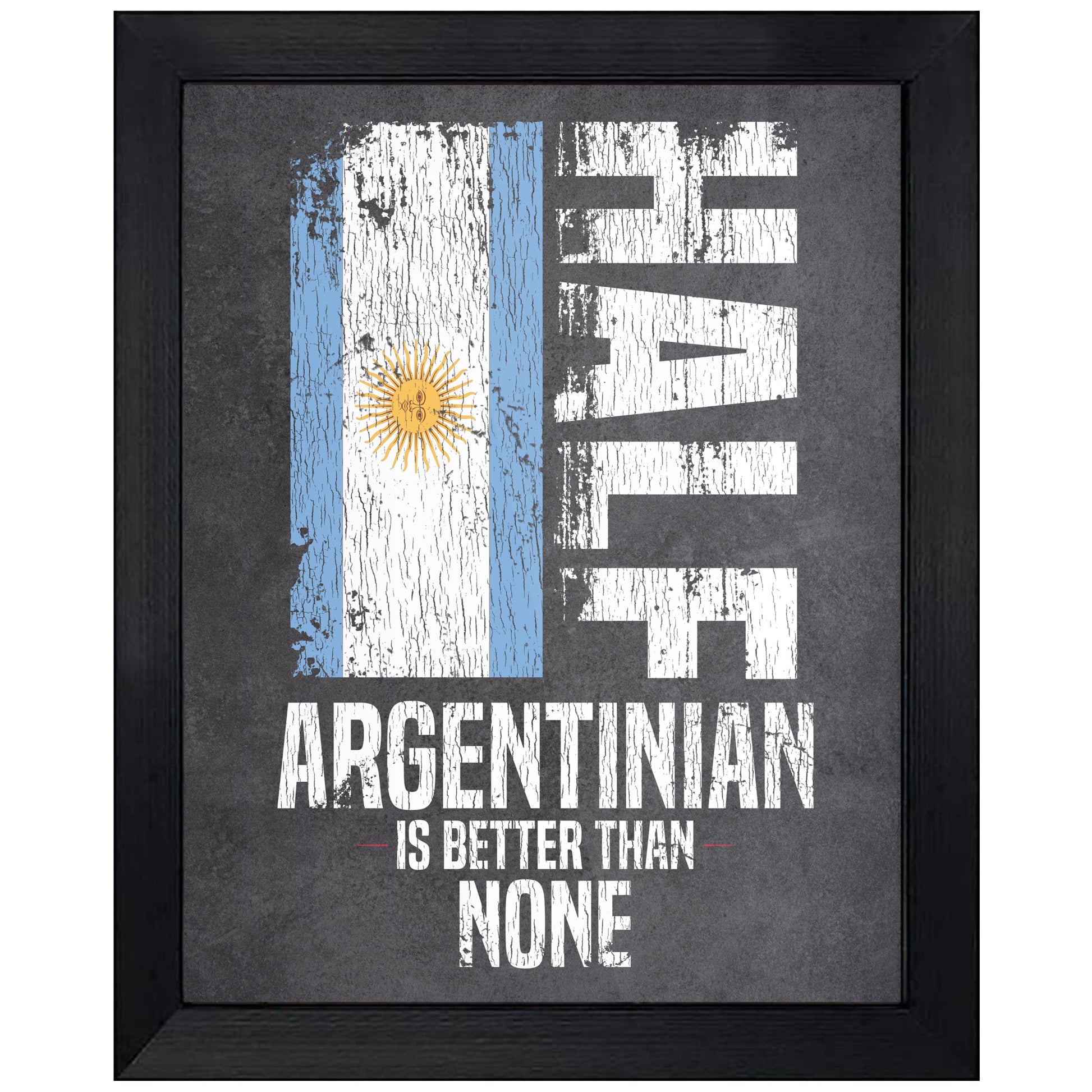 Half Argentinian Is Better Than None Funny Argentinian Flag 8"x10" Wall Art Print