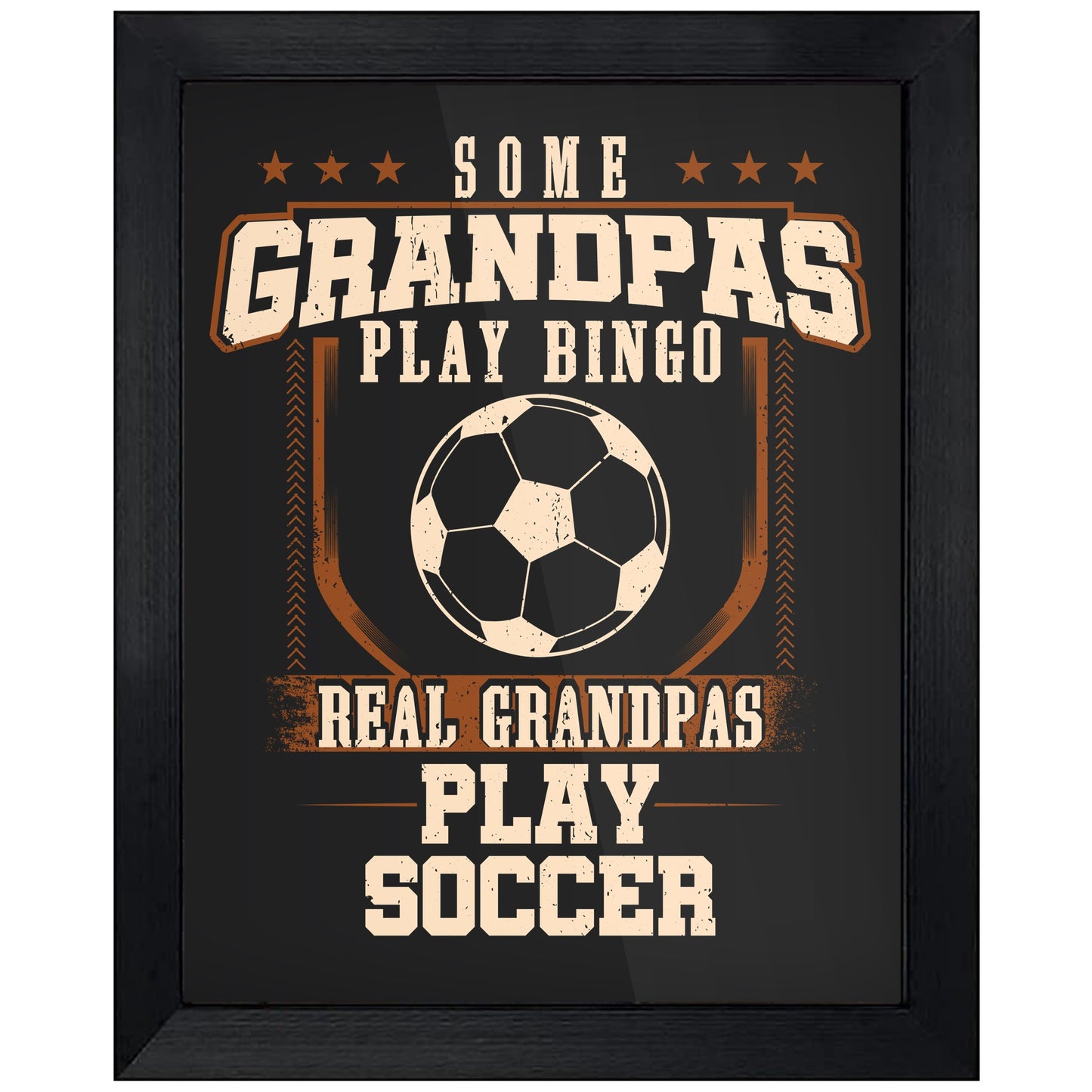 Some Grandpas Play Bingo Real Grandpas Play Soccer  8"x10" Wall Art Print