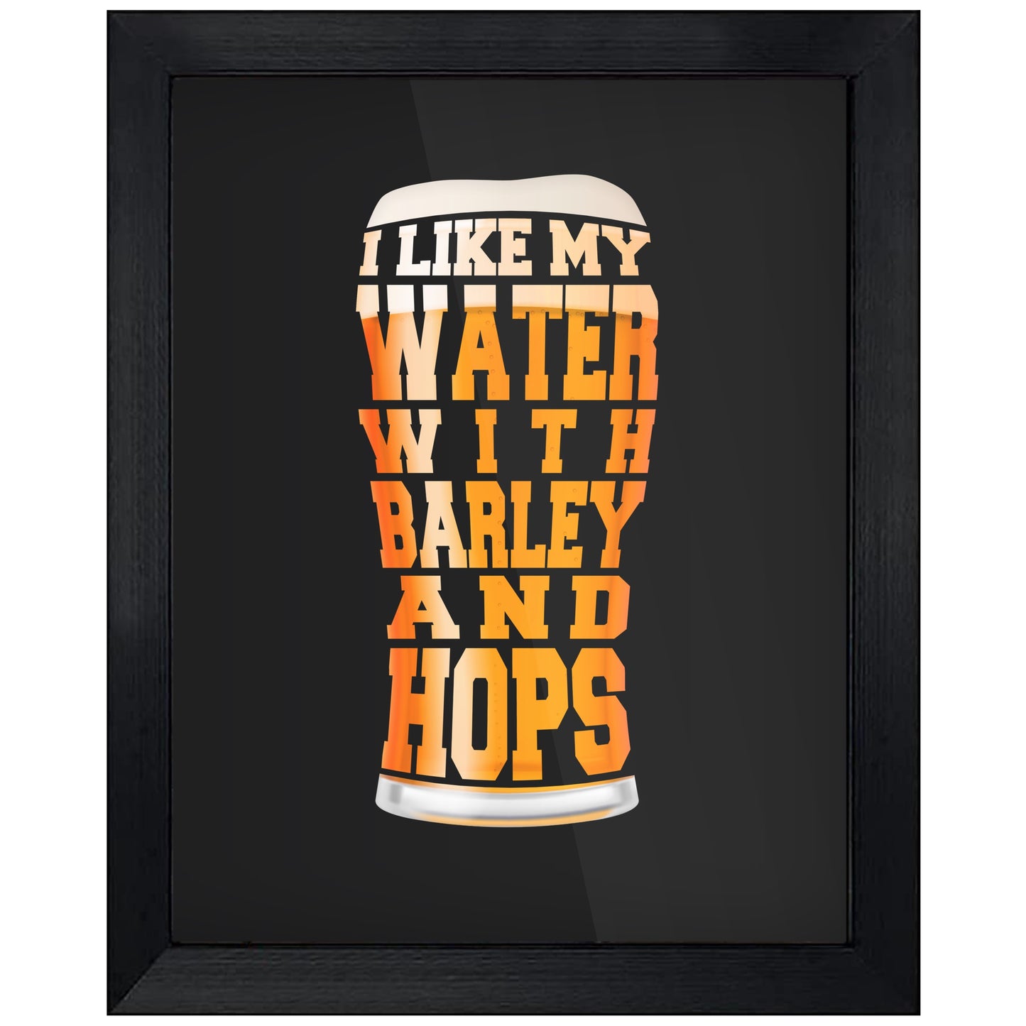 I Like My Water With Barley And Hops Funny Craft Beer 8"x10" Wall Art Print
