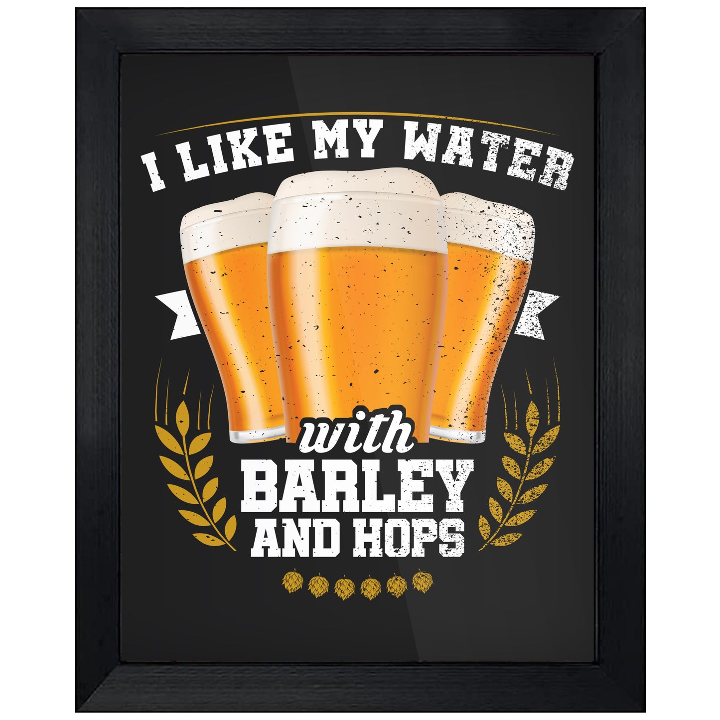 I Like My Water With Barley And Hops Funny Craft Beer 8"x10" Wall Art Print