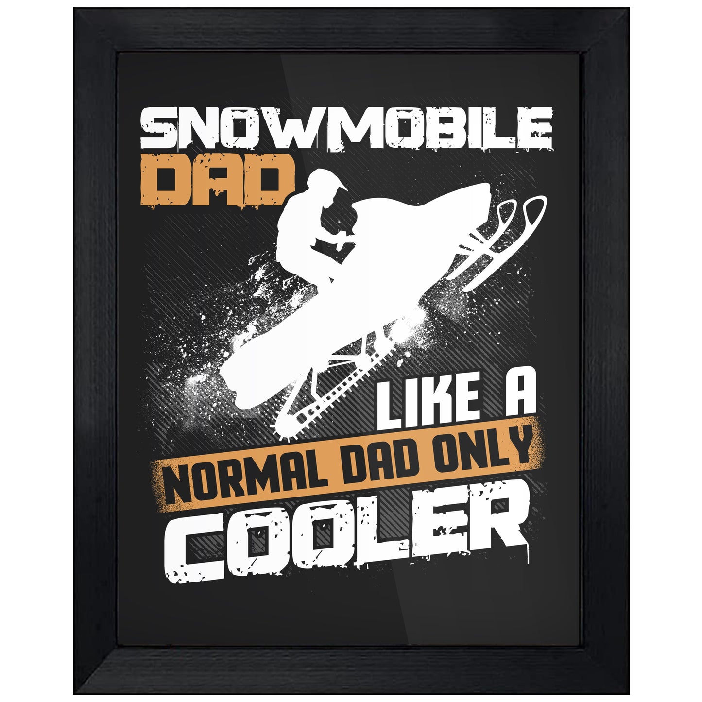 Snowmobile Dad Like A Normal Dad Only Cooler Funny 8"x10" Wall Art Print