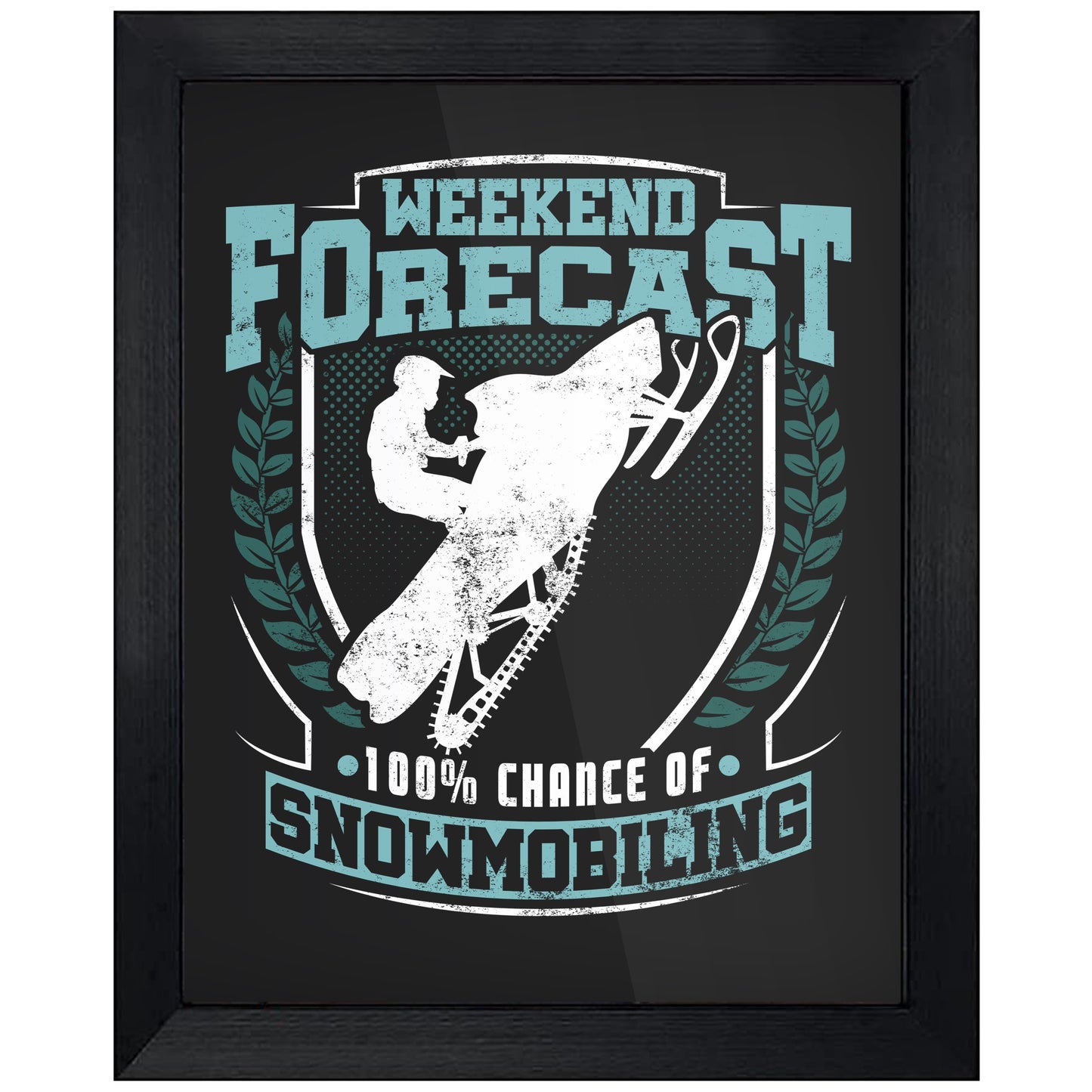 Weekend Forecast 100% Chance of Snowmobiling Funny 8"x10" Wall Art Print