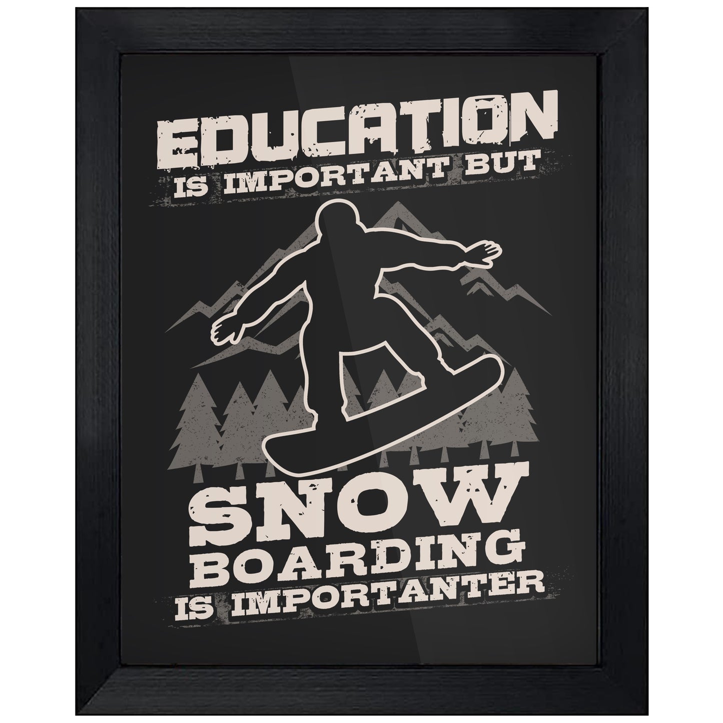 Education Is Important But Snowboarding Is Importanter Funny 8"x10" Wall Art Print