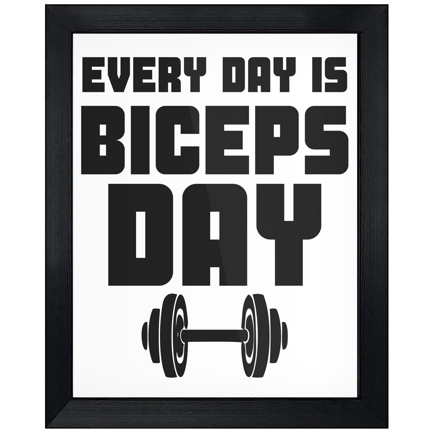 Every Day Is Biceps Day Funny Gym Workout 8"x10" Wall Art Print