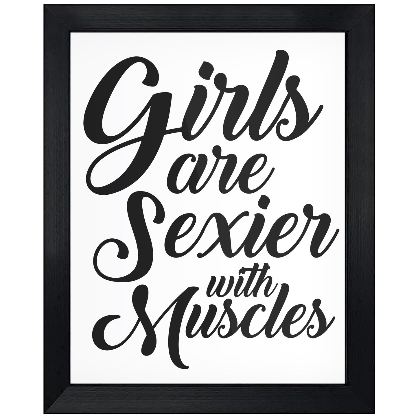 Girls Are Sexier With Muscles Motivational Workout 8"x10" Wall Art Print