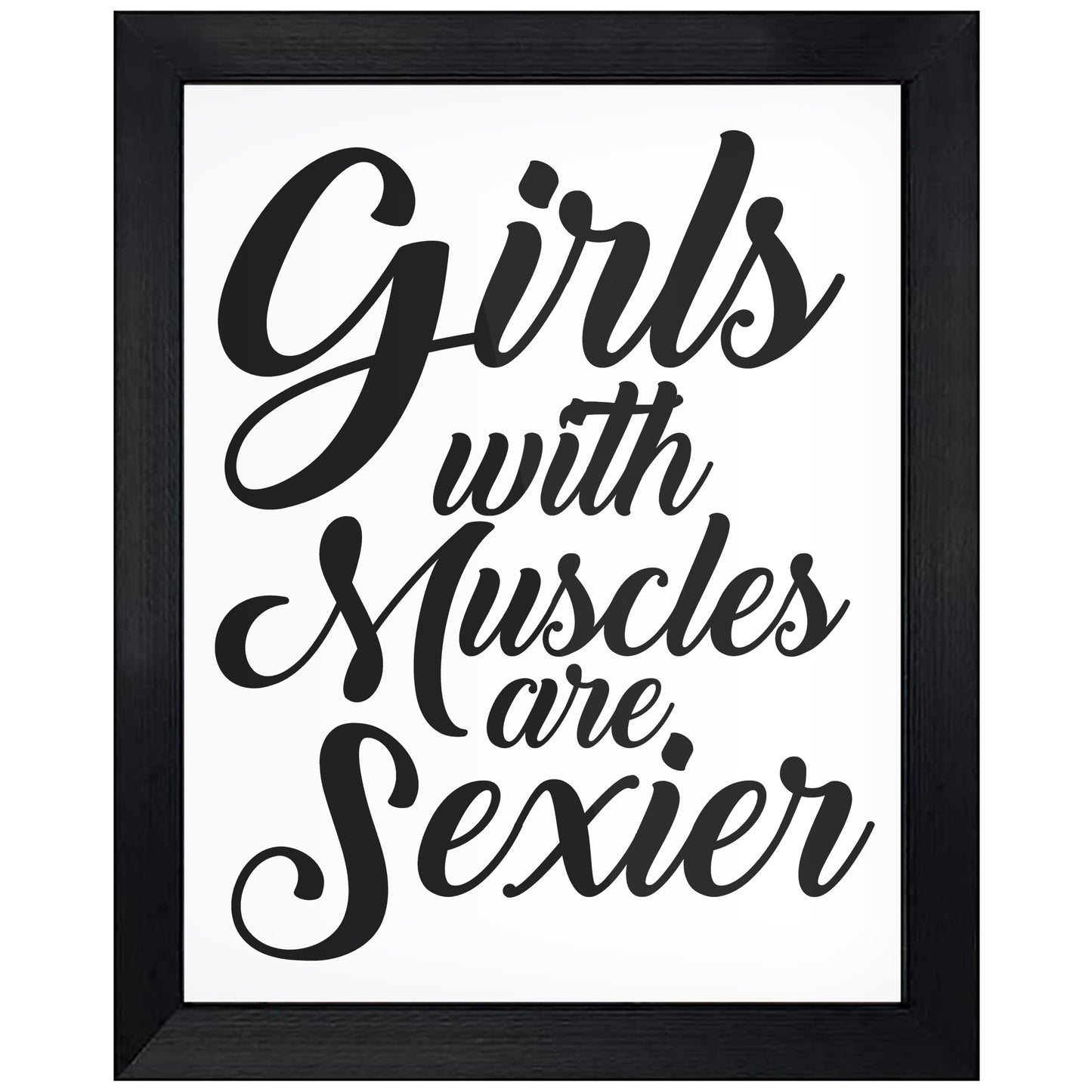 Girls With Muscles Are Sexier Motivational Workout 8"x10" Wall Art Print