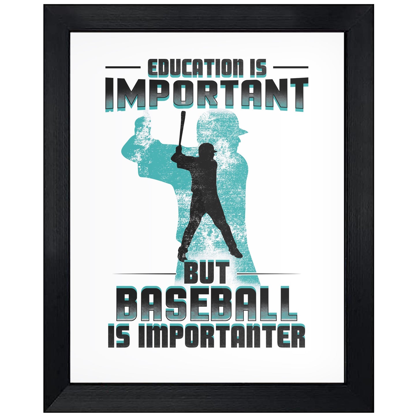 Education Is Important But Baseball Is Importanter Funny 8"x10" Wall Art Print