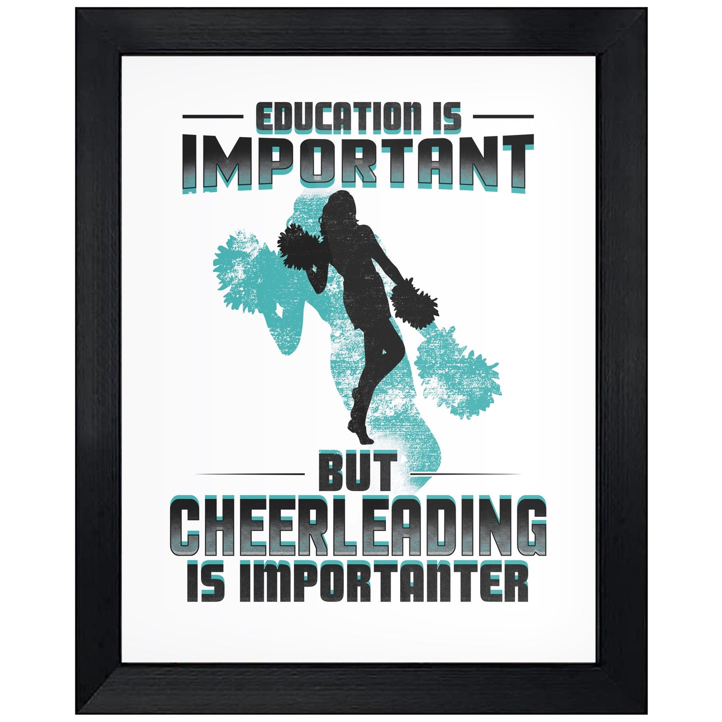 Education Is Important But Cheerleading Is Importanter Funny 8"x10" Wall Art Print