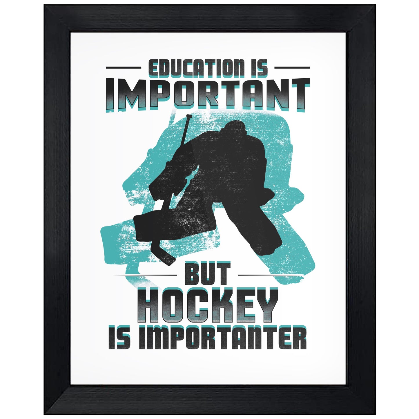 Education Is Important But Hockey Is Importanter Funny 8"x10" Wall Art Print