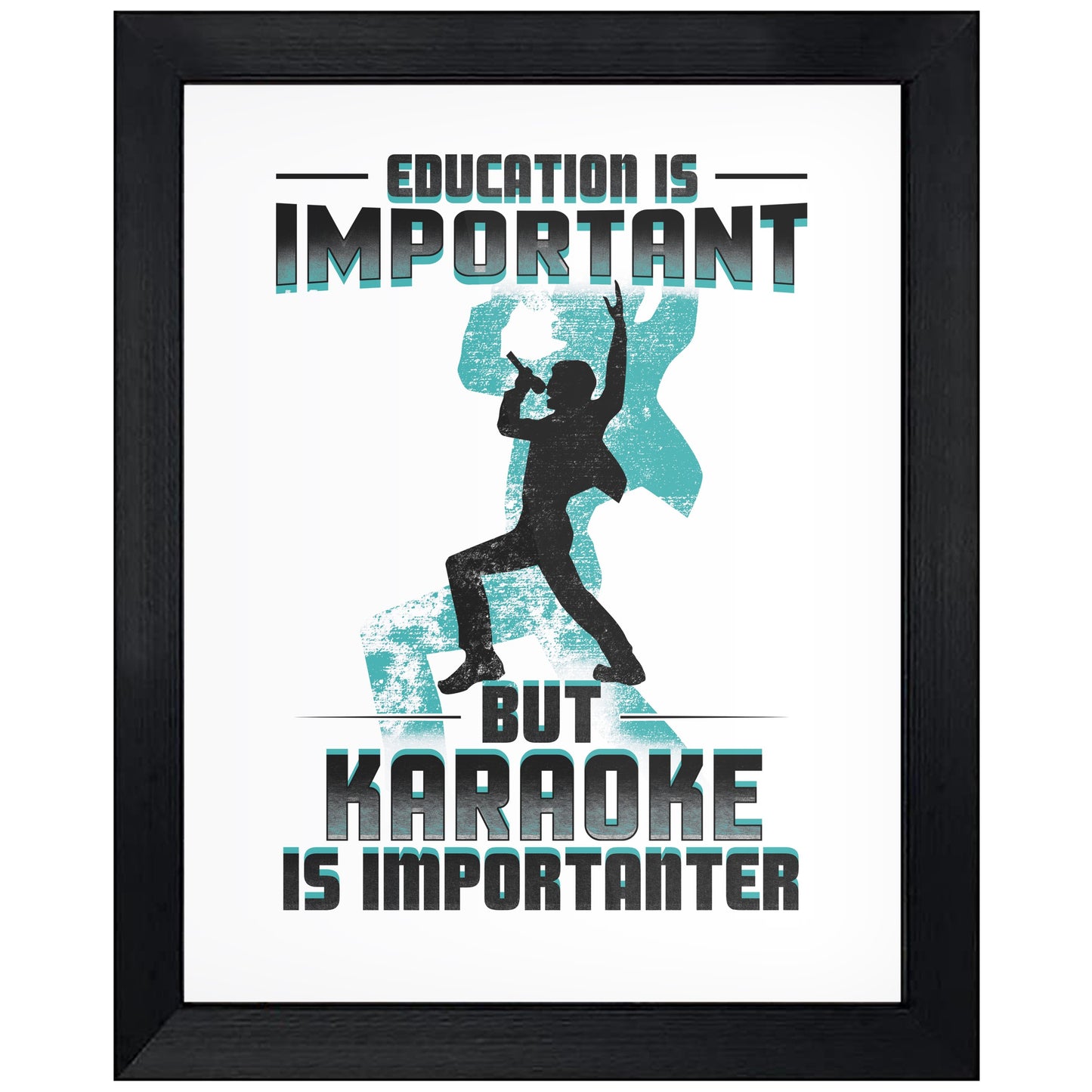 Education Is Important But Karaoke Is Importanter Funny 8"x10" Wall Art Print