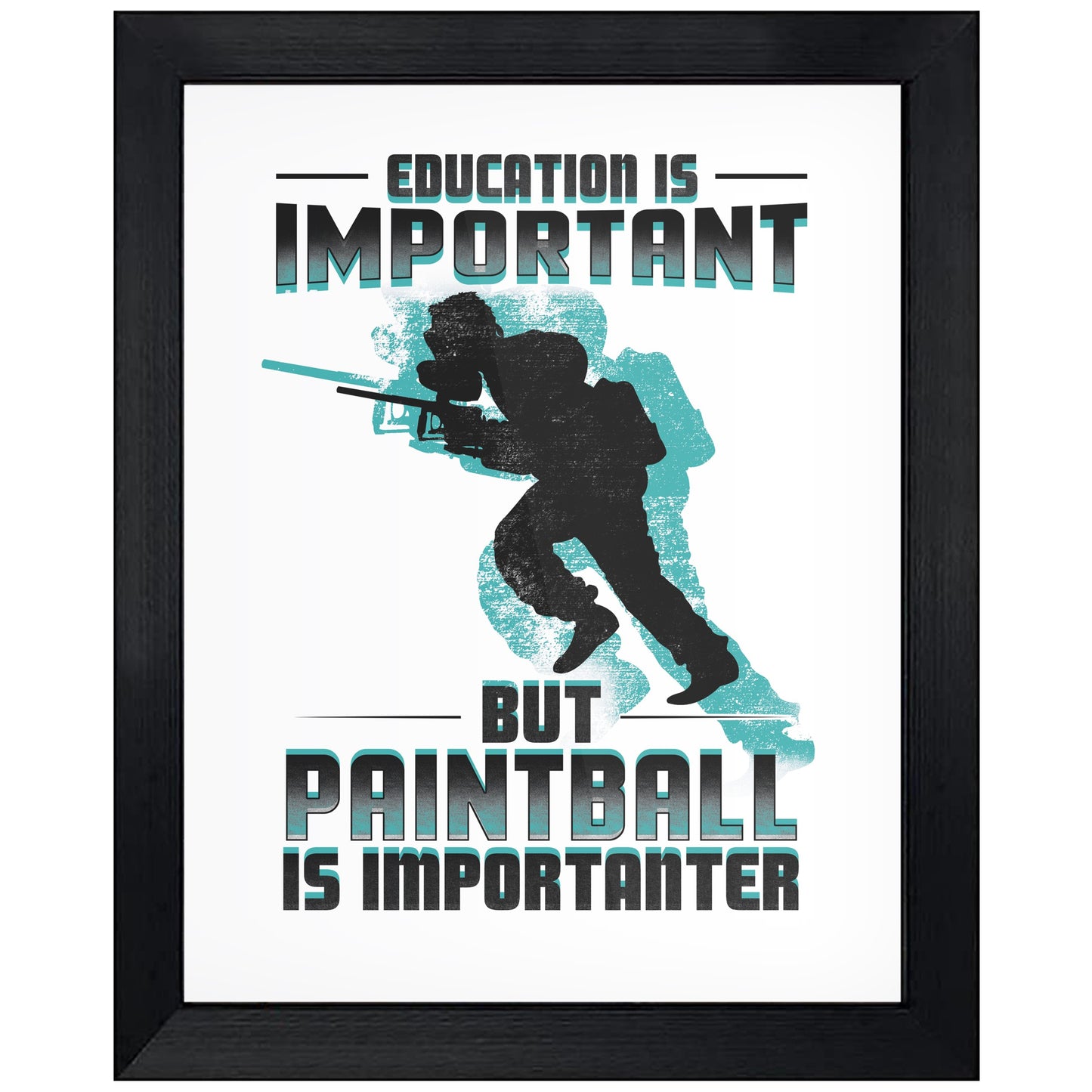 Education Is Important But Paintball Is Importanter Funny 8"x10" Wall Art Print