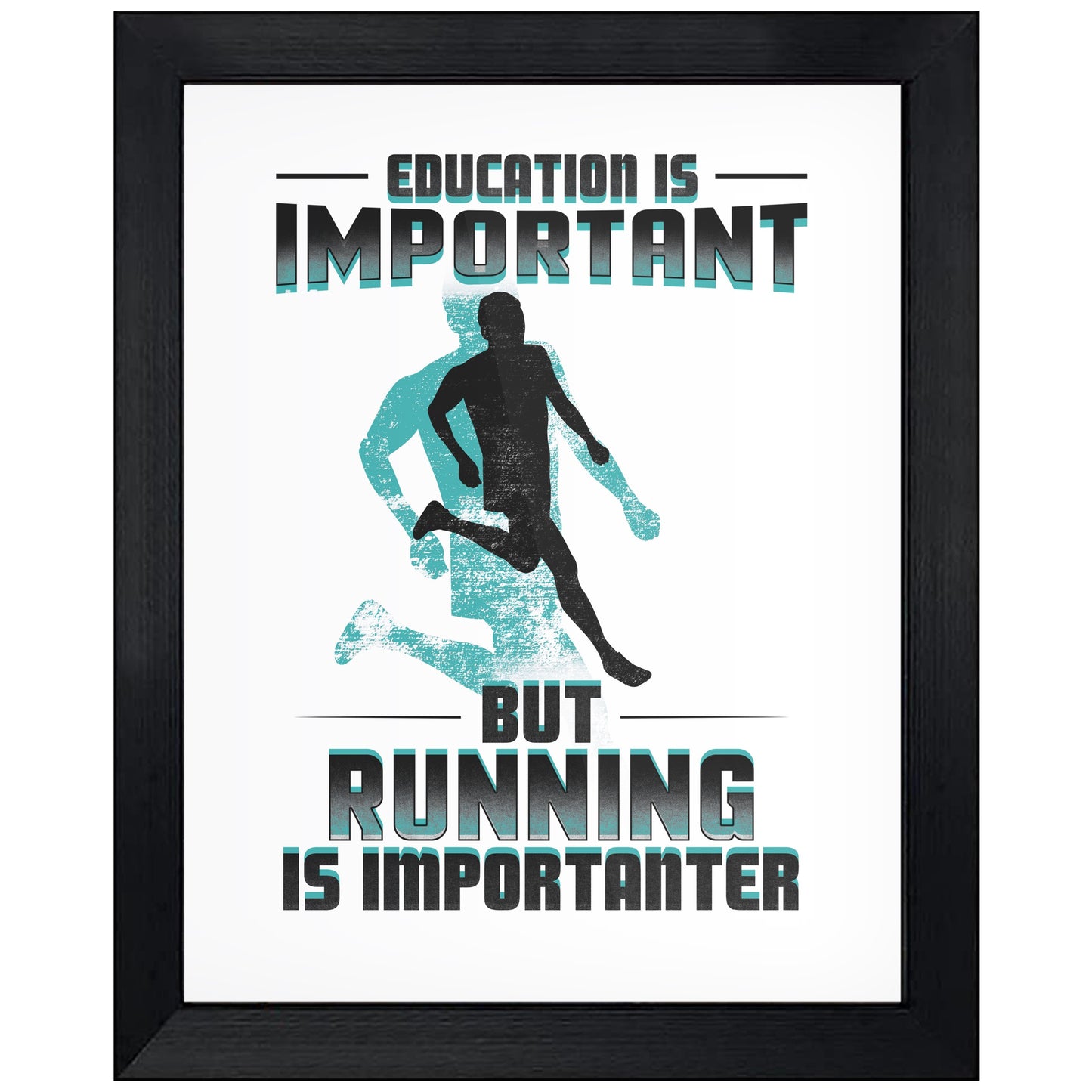Education Is Important But Running Is Importanter Funny 8"x10" Wall Art Print