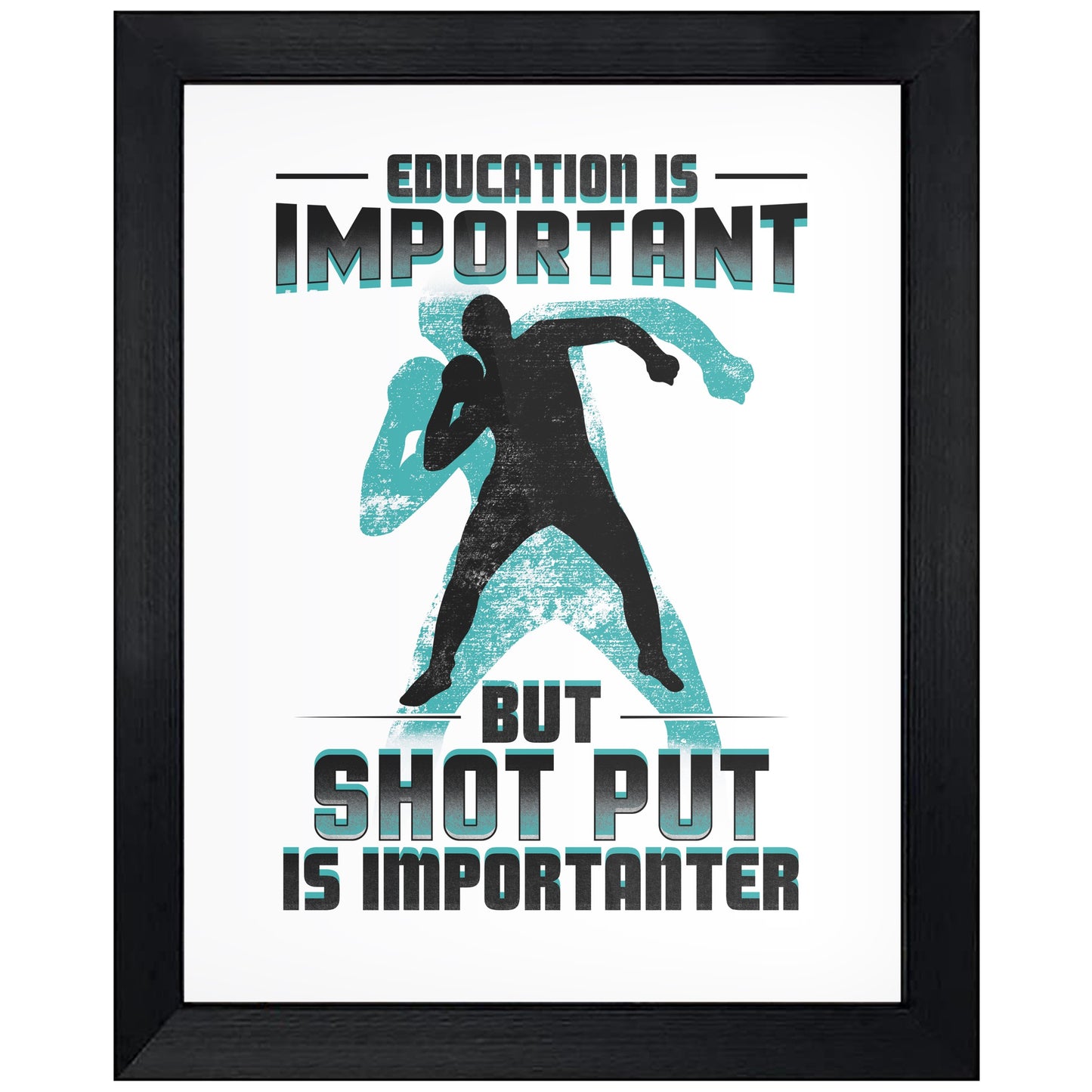 Education Is Important But Shot Put Is Importanter Funny 8"x10" Wall Art Print