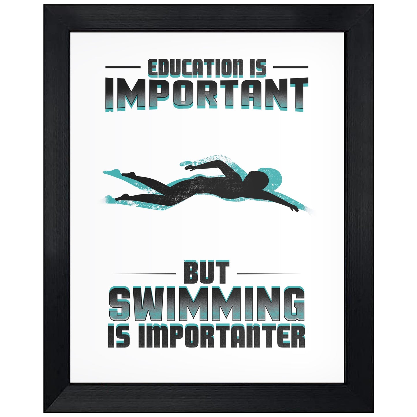 Education Is Important But Swimming Is Importanter Funny 8"x10" Wall Art Print