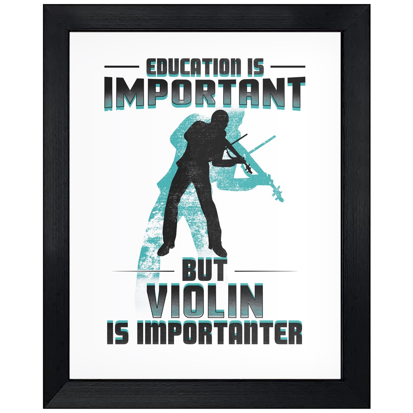 Education Is Important But Violin Is Importanter Funny 8"x10" Wall Art Print