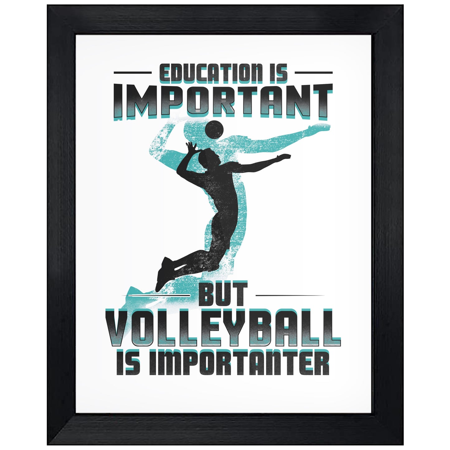Education Is Important But Volleyball Is Importanter Funny 8"x10" Wall Art Print