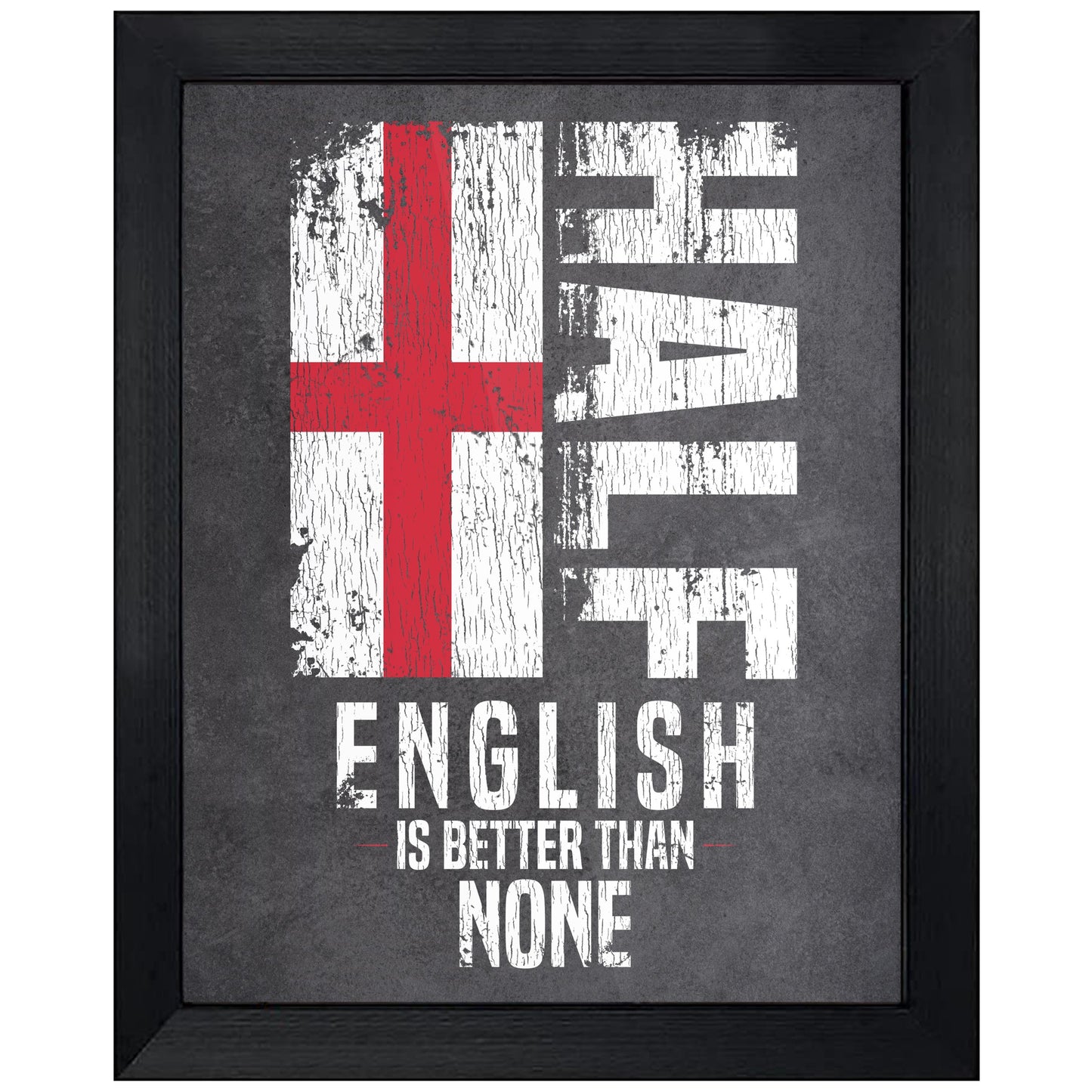 Half English Is Better Than None Funny English Flag 8"x10" Wall Art Print