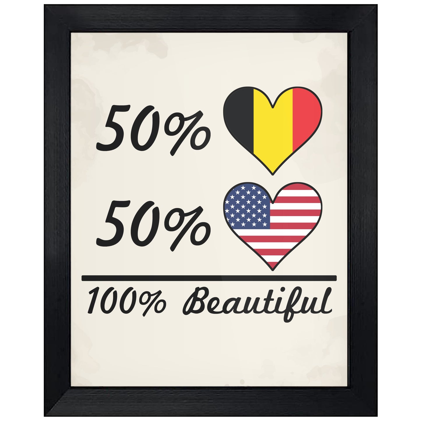 50% Belgian 50% American 100% Beautiful Belgium Flag Heart 8"x10" Wall Art Print