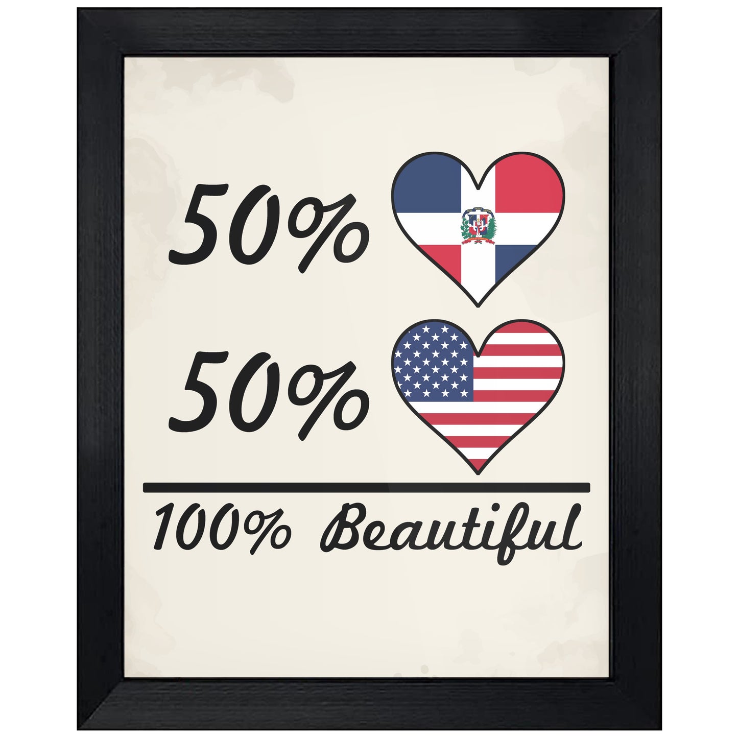 50% Dominican 50% American 100% Beautiful Dominican Republic Flag Heart 8"x10" Wall Art Print