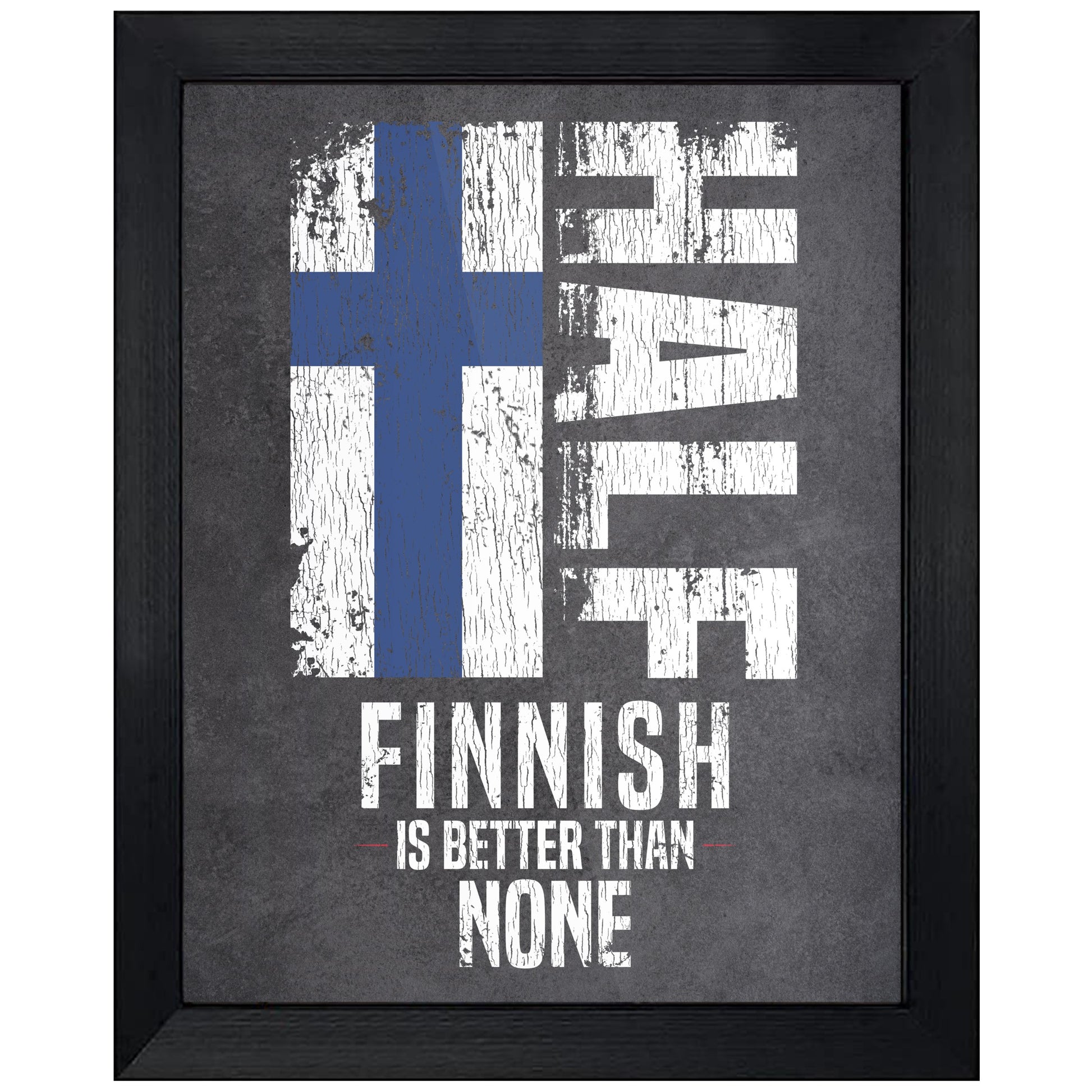 Half Finnish Is Better Than None Funny Finnish Flag 8"x10" Wall Art Print