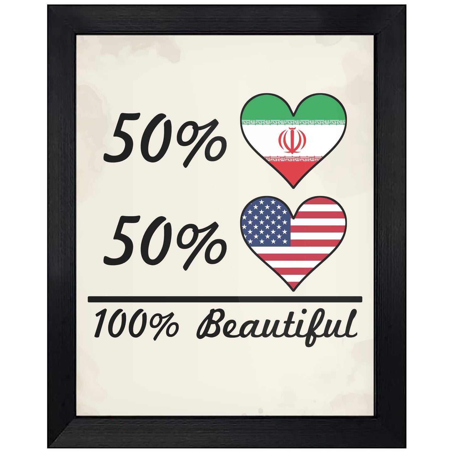 50% Iranian 50% American 100% Beautiful Iran Flag Heart 8"x10" Wall Art Print