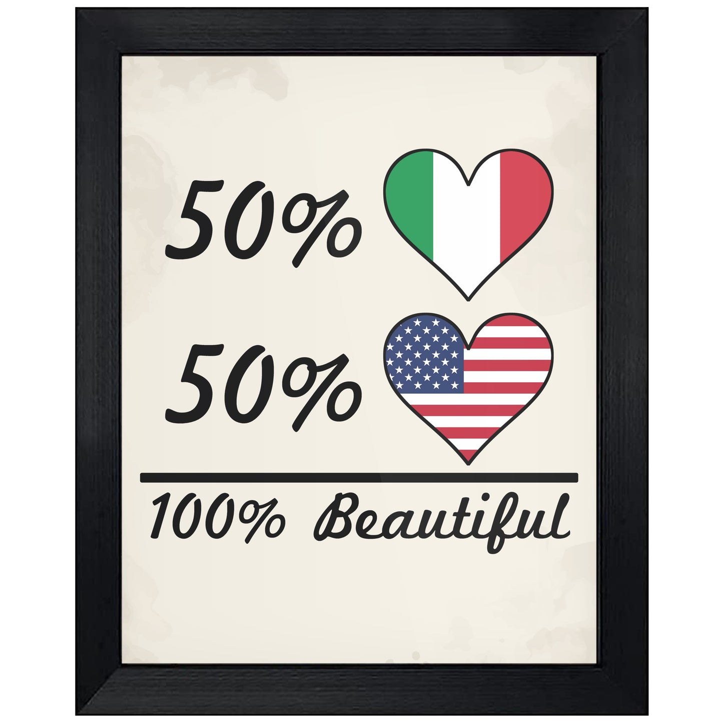 50% Italian 50% American 100% Beautiful Italy Flag Heart 8"x10" Wall Art Print