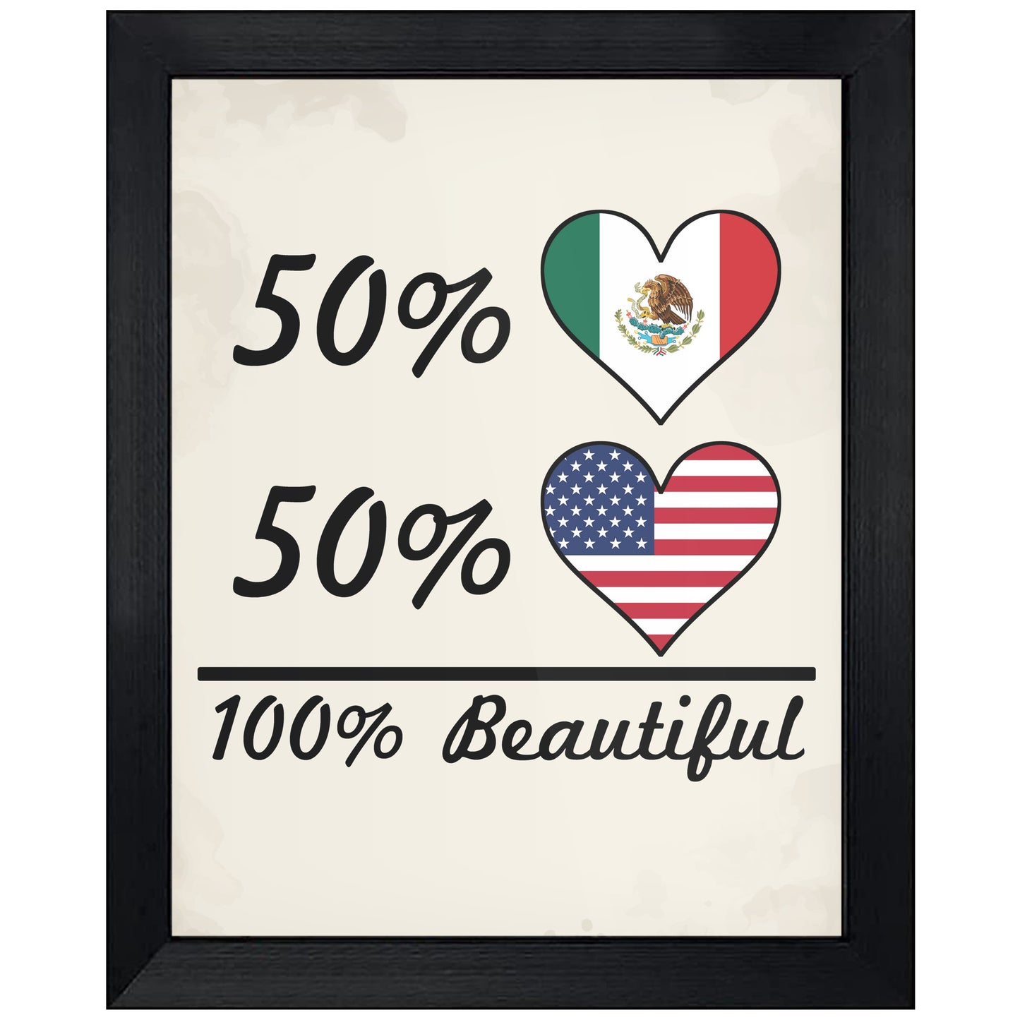 50% Mexican 50% American 100% Beautiful Mexico Flag Heart 8"x10" Wall Art Print