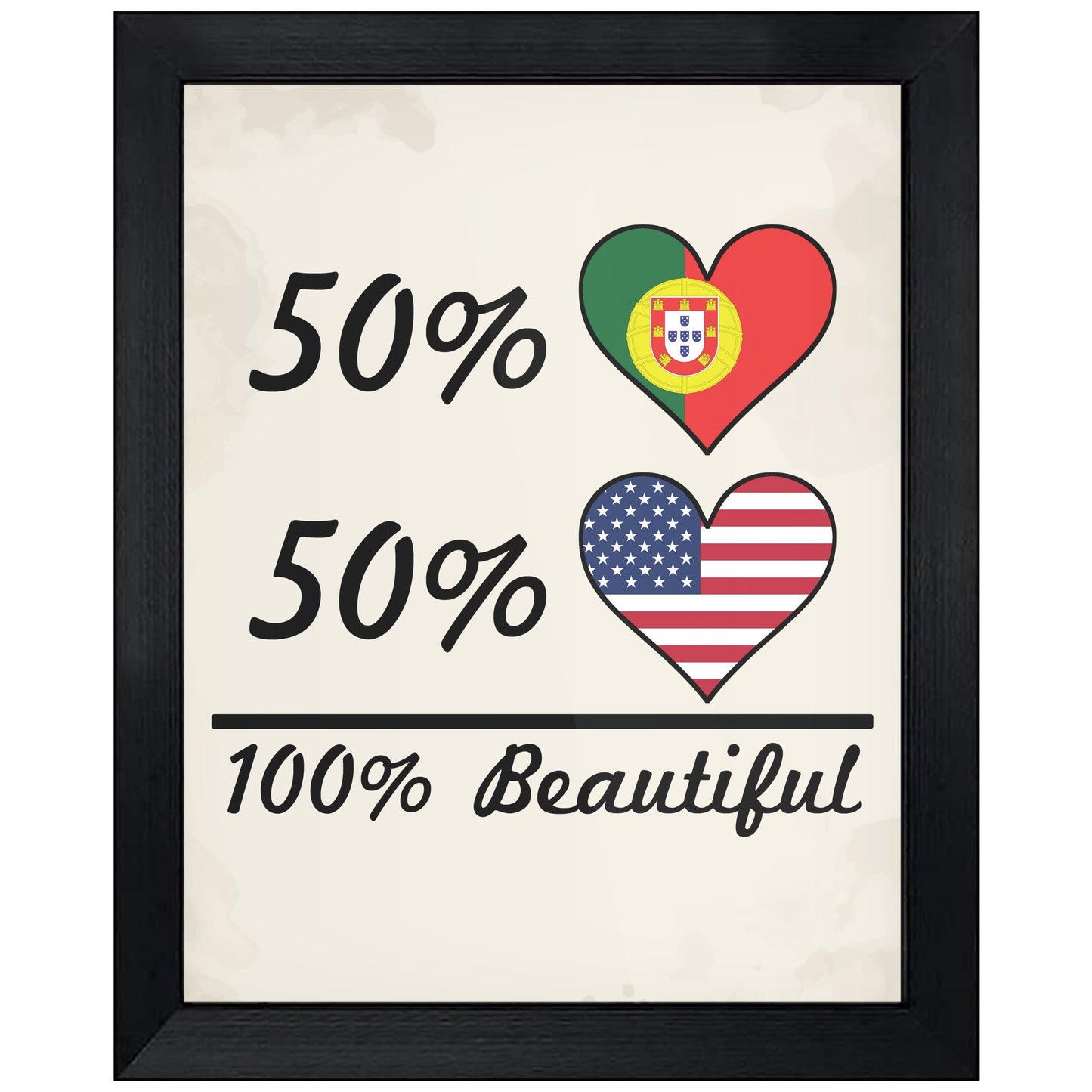 50% Portuguese 50% American 100% Beautiful Portugal Flag Heart 8"x10" Wall Art Print