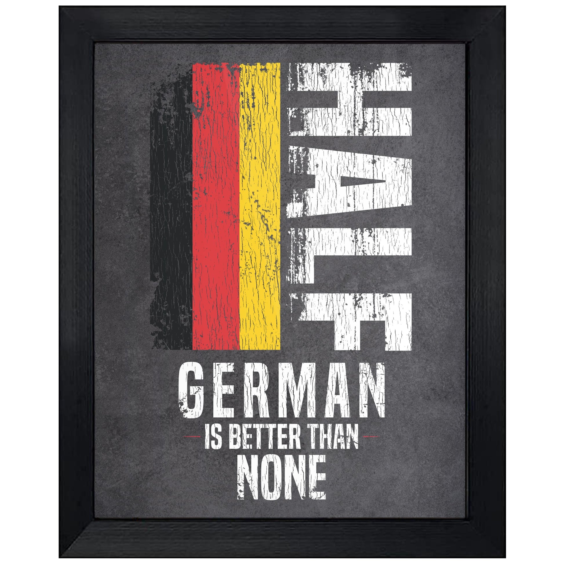 Half German Is Better Than None Funny German Flag 8"x10" Wall Art Print