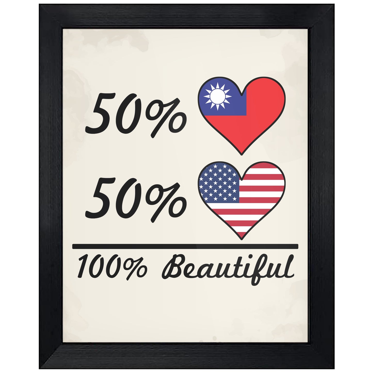 50% Taiwanese 50% American 100% Beautiful Taiwan Flag Heart 8"x10" Wall Art Print