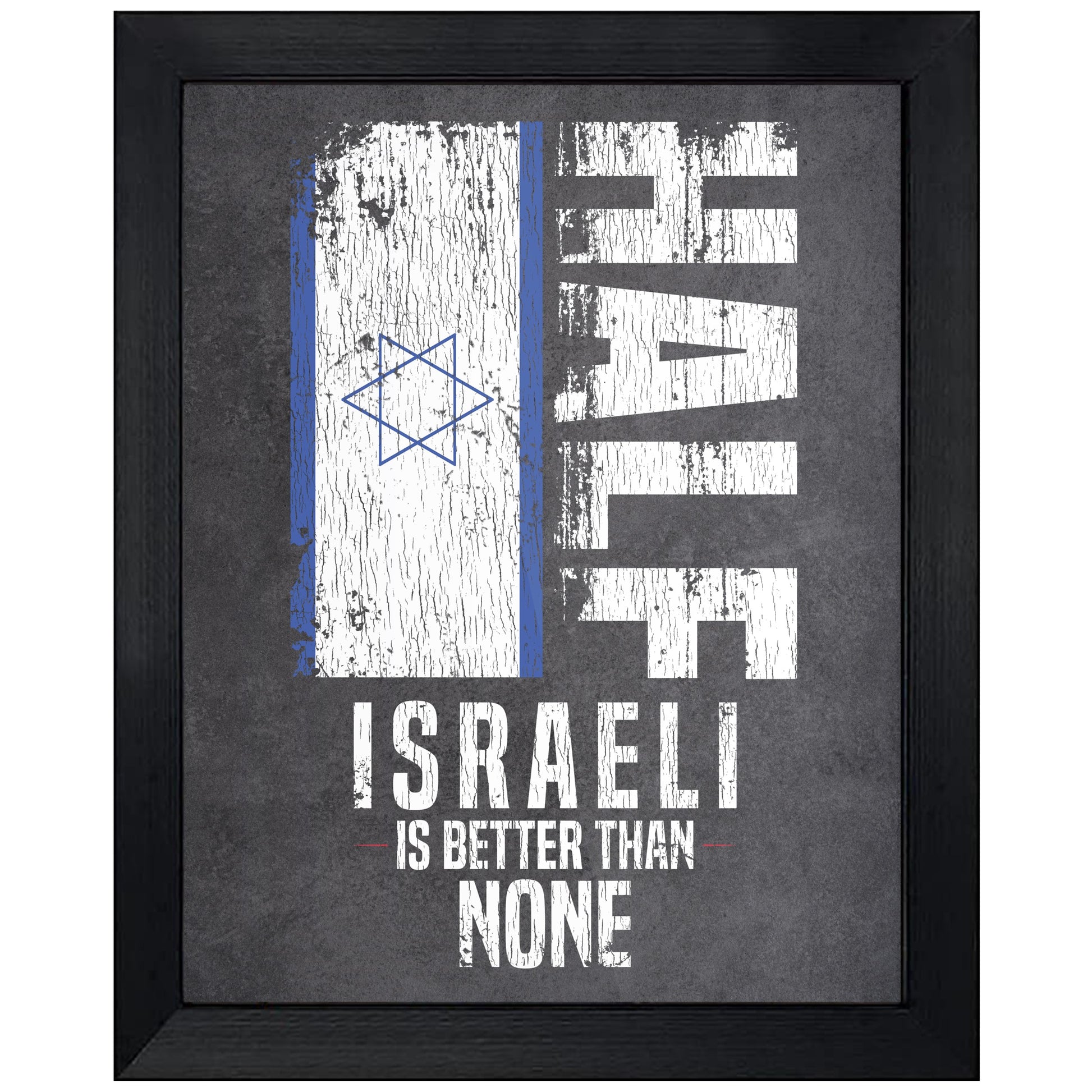 Half Israeli Is Better Than None Funny Israeli Flag 8"x10" Wall Art Print