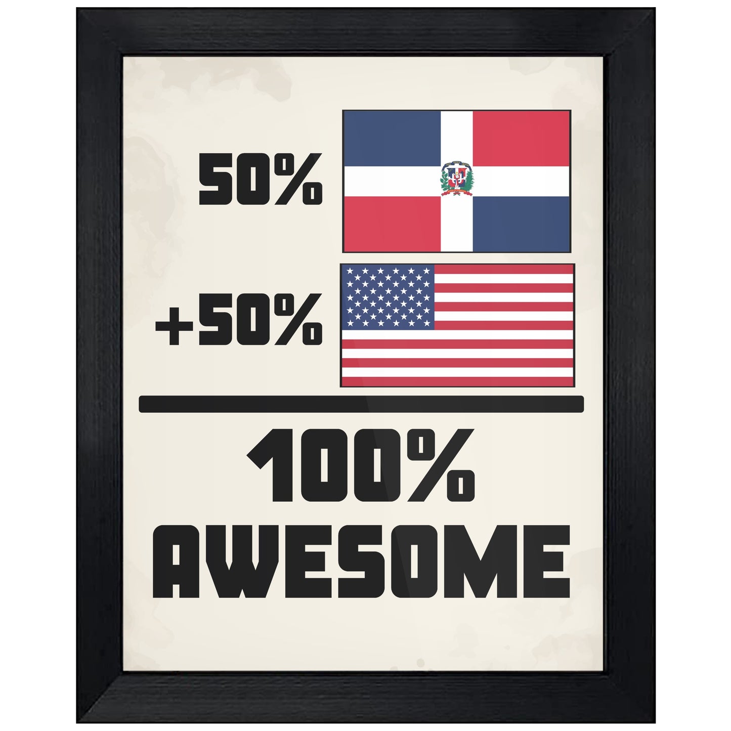 50% Dominican 50% American 100% Awesome Funny Flag 8"x10" Wall Art Print