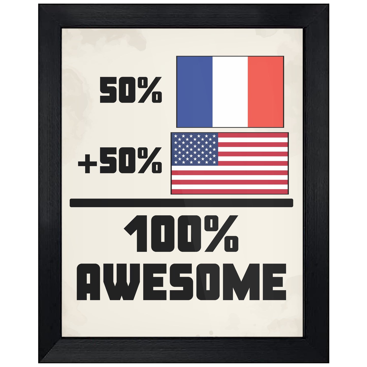50% French 50% American 100% Awesome Funny Flag 8"x10" Wall Art Print