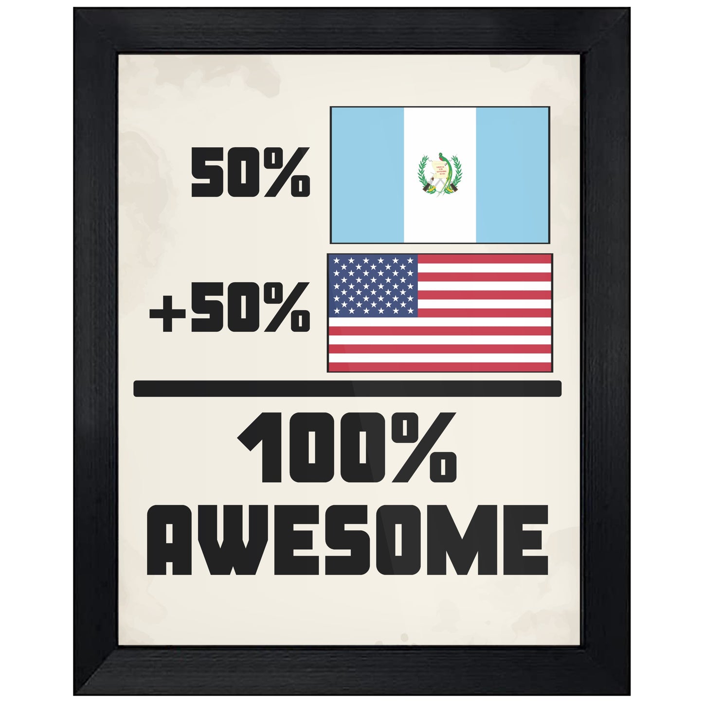 50% Guatemalan 50% American 100% Awesome Funny Flag 8"x10" Wall Art Print