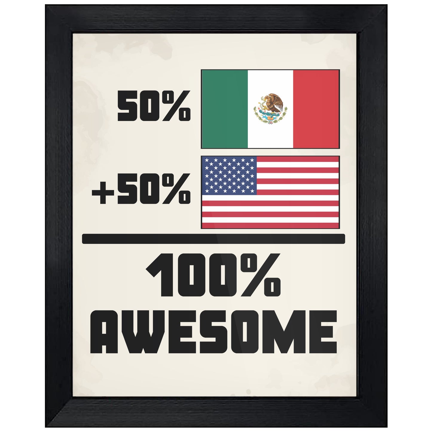 50% Mexican 50% American 100% Awesome Funny Flag 8"x10" Wall Art Print