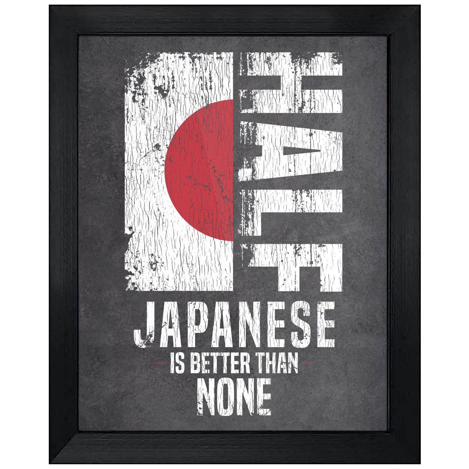 Half Japanese Is Better Than None Funny Japanese Flag 8"x10" Wall Art Print