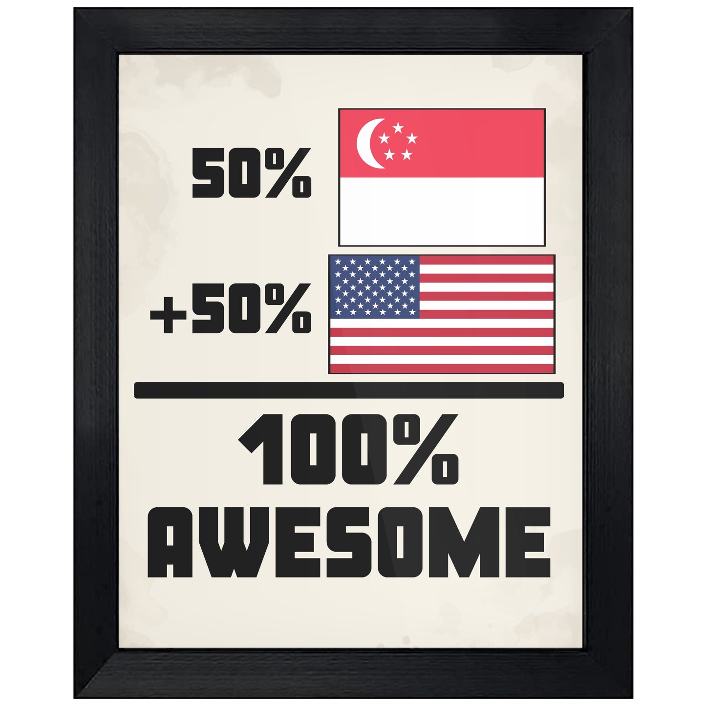 50% Singaporean 50% American 100% Awesome Funny Flag 8"x10" Wall Art Print