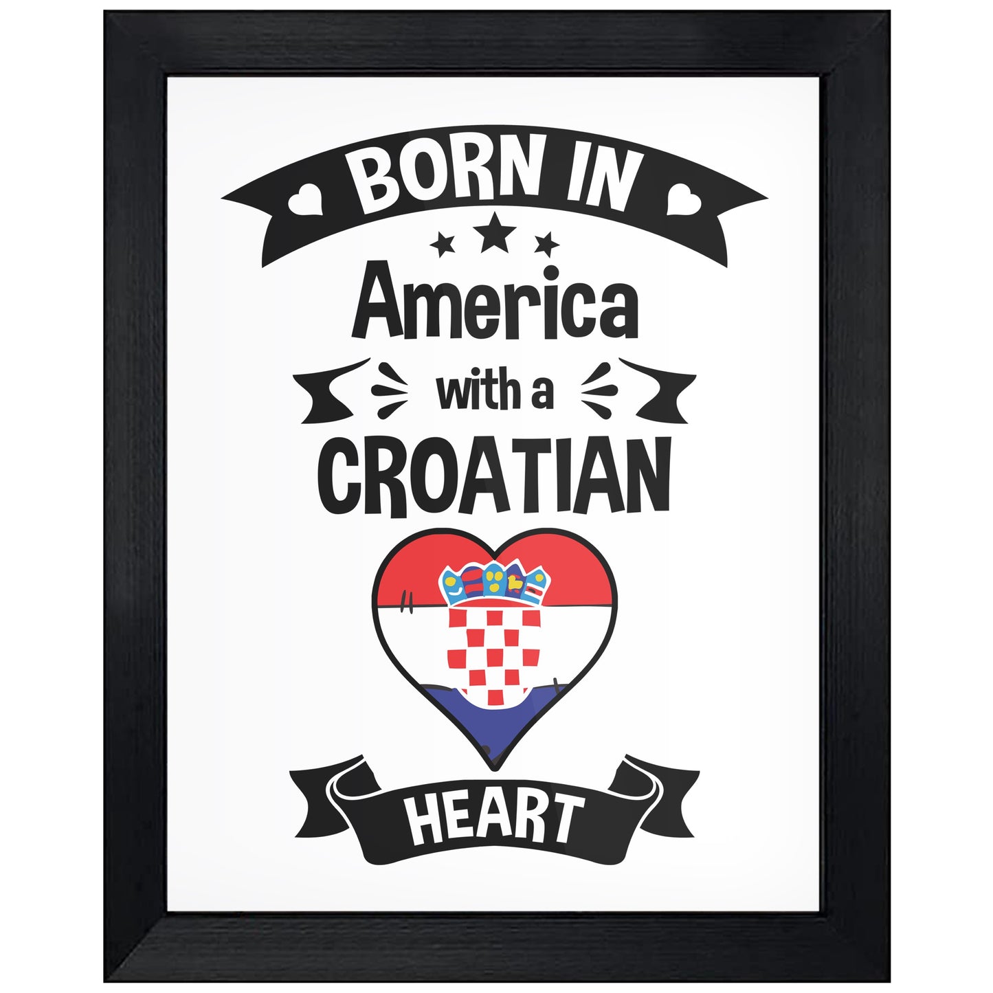 Born In America With A Croatian Heart Baby Nursery 8"x10" Wall Art Print