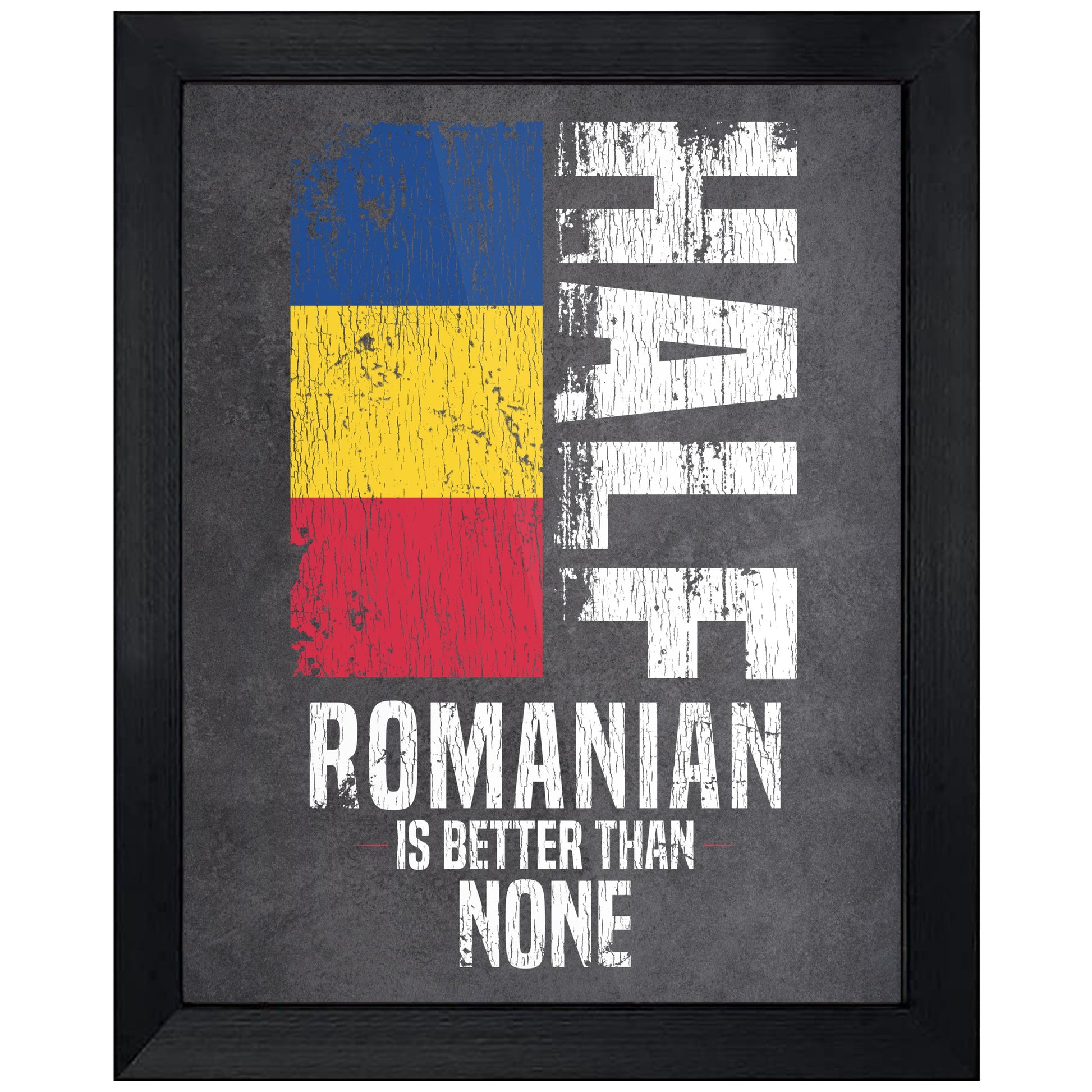 Half Romanian Is Better Than None Funny Romanian Flag 8"x10" Wall Art Print