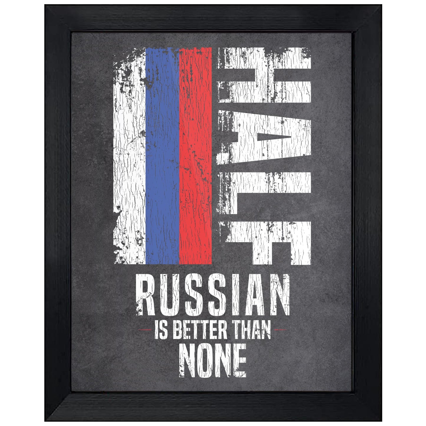 Half Russian Is Better Than None Funny Russian Flag 8"x10" Wall Art Print