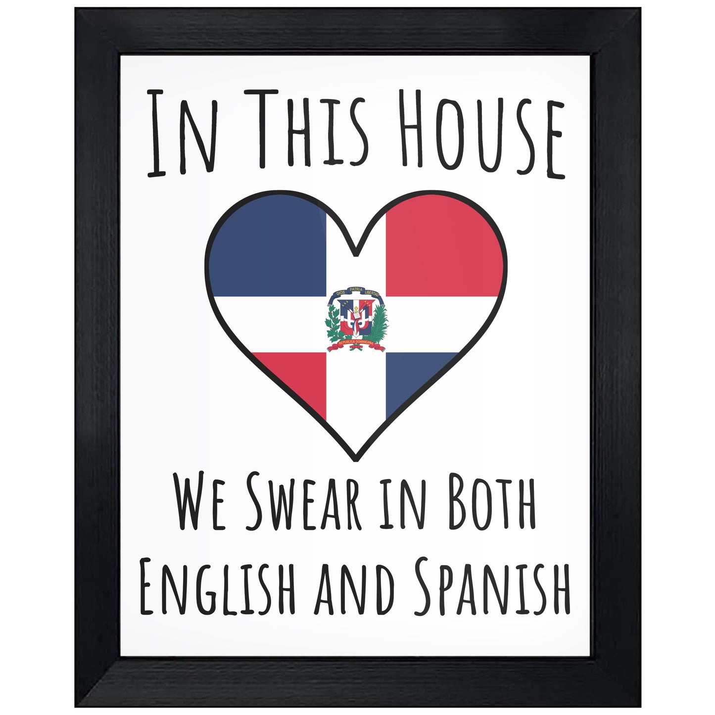 In This House We Swear In Both English and Spanish Funny Dominican Flag Heart Dominican Republic 8"x10" Wall Art Print