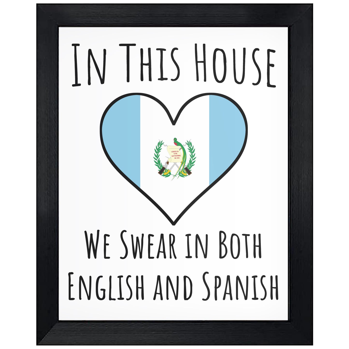 In This House We Swear In Both English and Spanish Funny Guatemalan Flag Heart Guatemala 8"x10" Wall Art Print