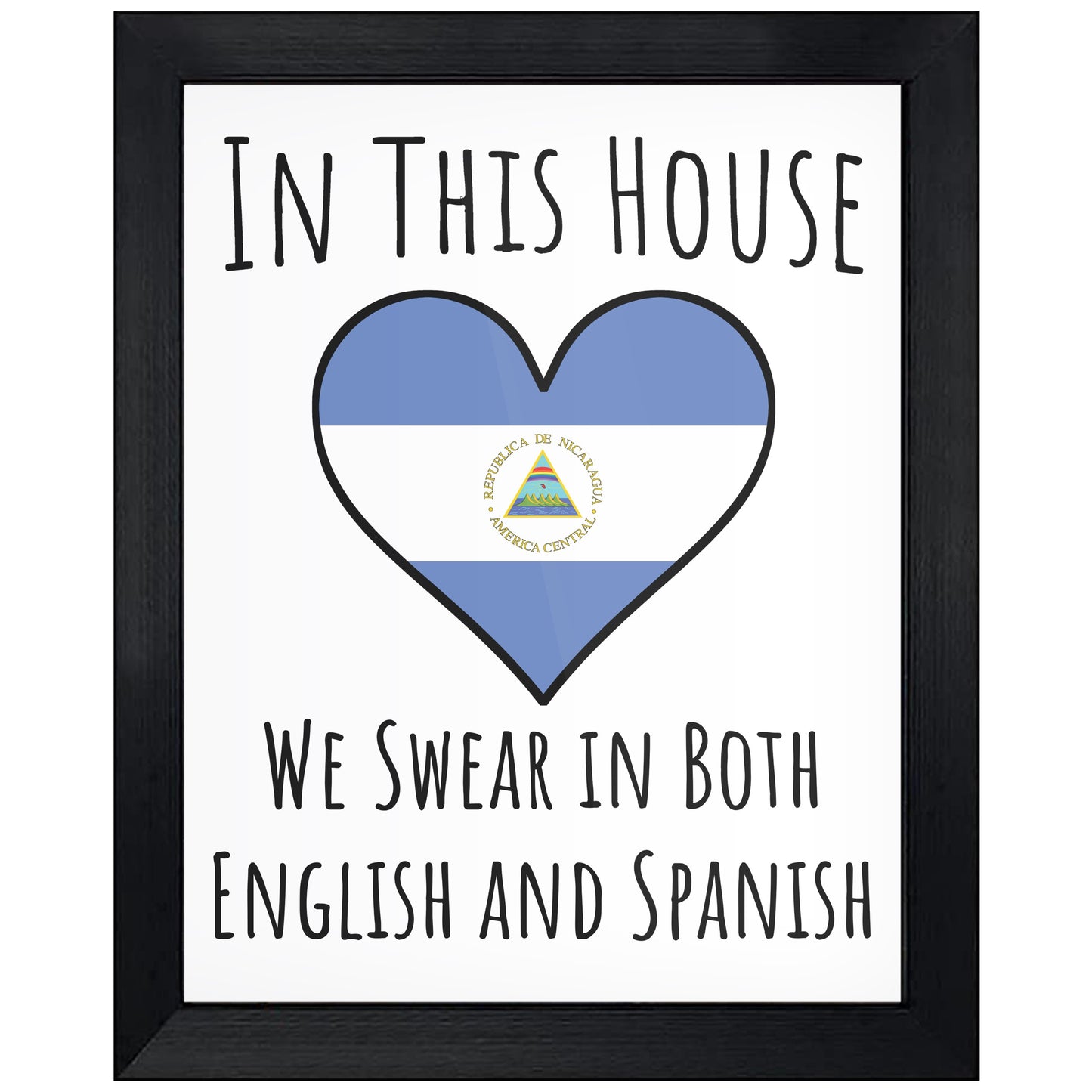 In This House We Swear In Both English and Spanish Funny Nicaraguan Flag Heart Nicaragua 8"x10" Wall Art Print