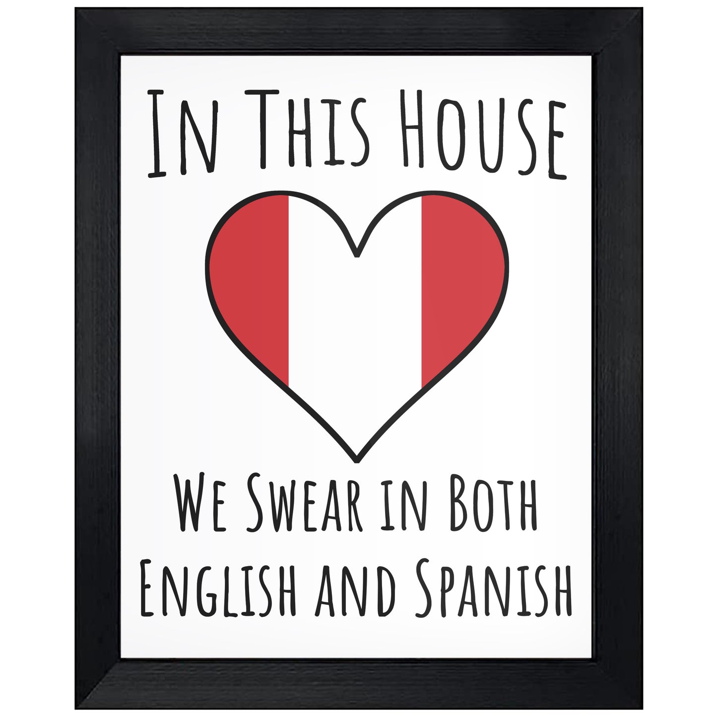 In This House We Swear In Both English and Spanish Funny Peruvian Flag Heart Peru 8"x10" Wall Art Print