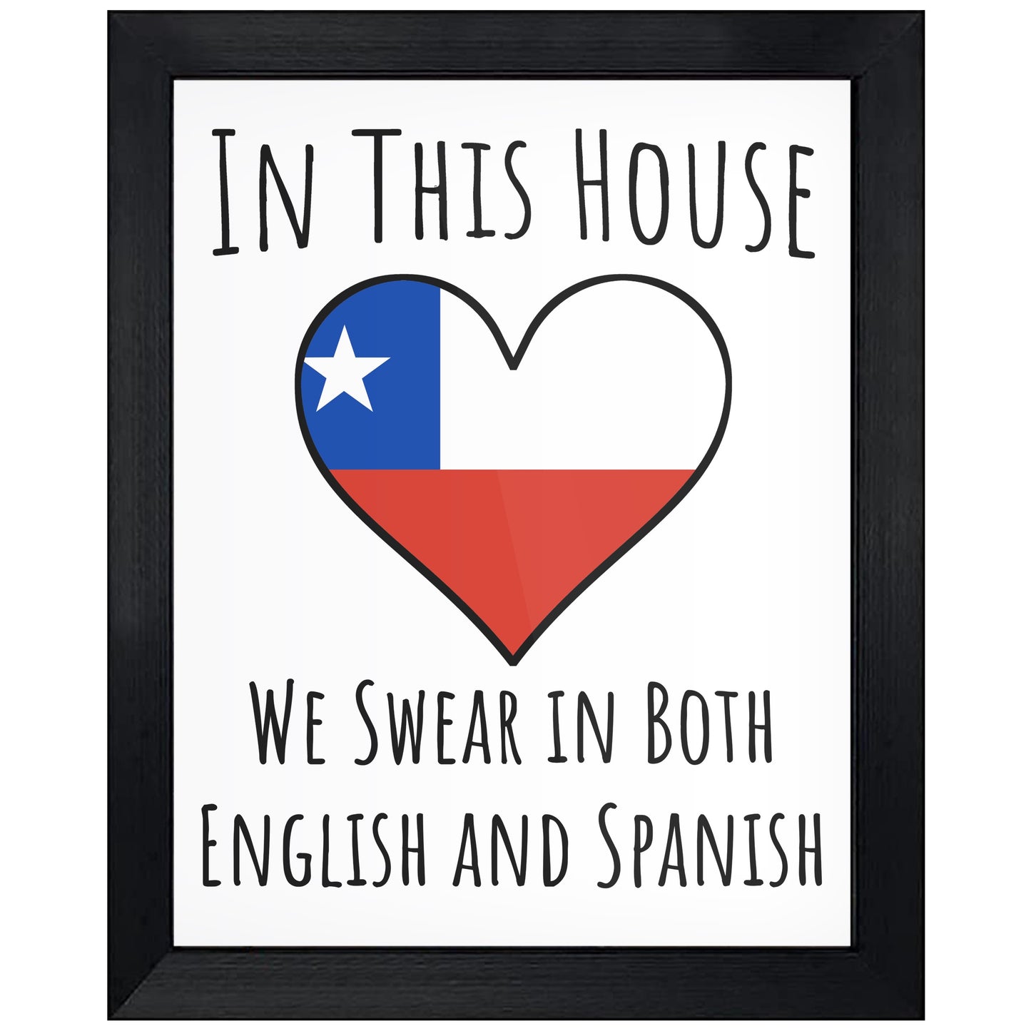 In This House We Swear In Both English and Spanish Funny Chilean Flag Heart Chile 8"x10" Wall Art Print